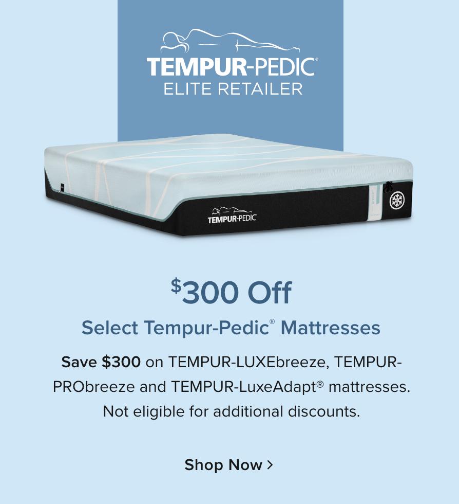 $300 Off Select Tempur-Pedic Mattresses - Shop Now