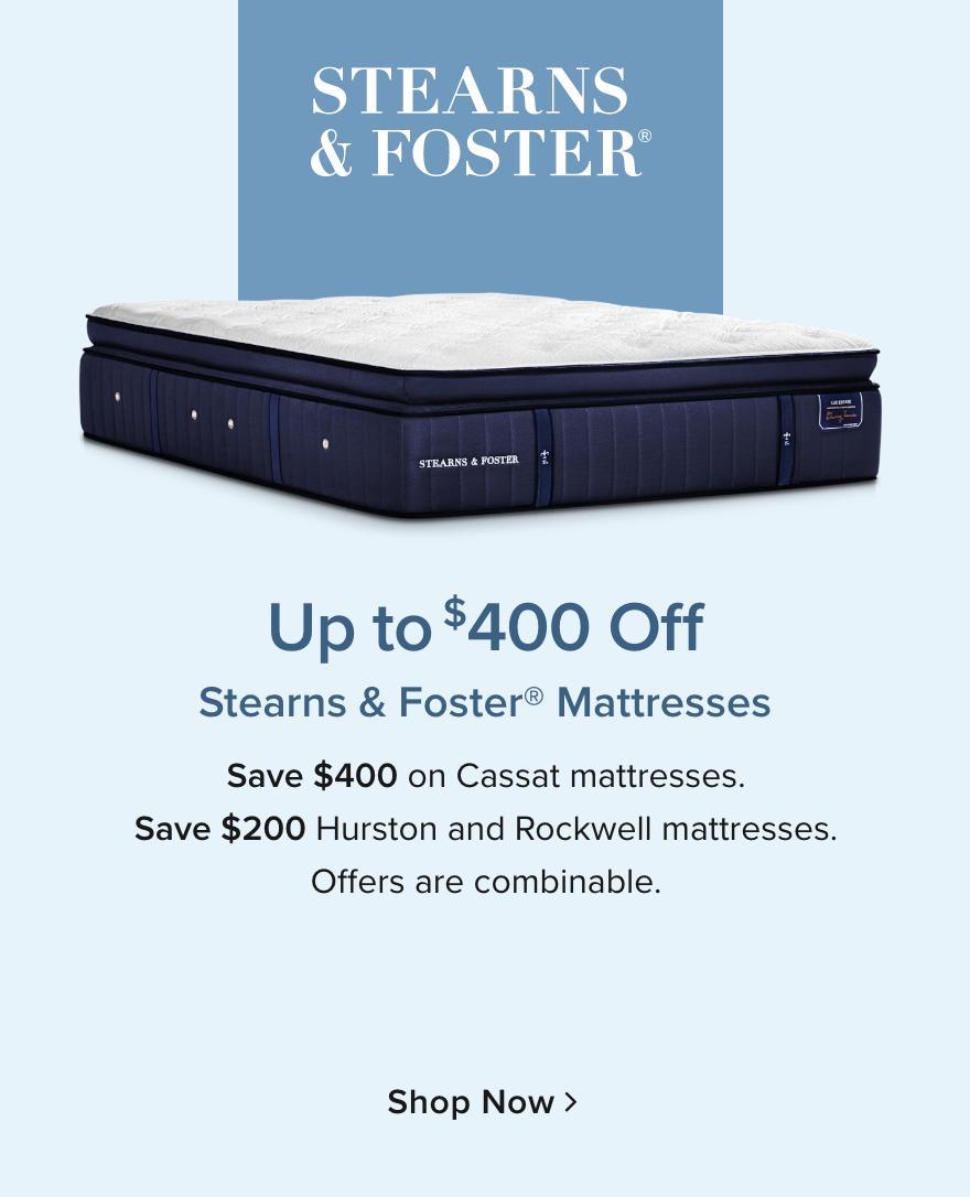 $400 Off Stearns & Foster Mattresses - Shop Now