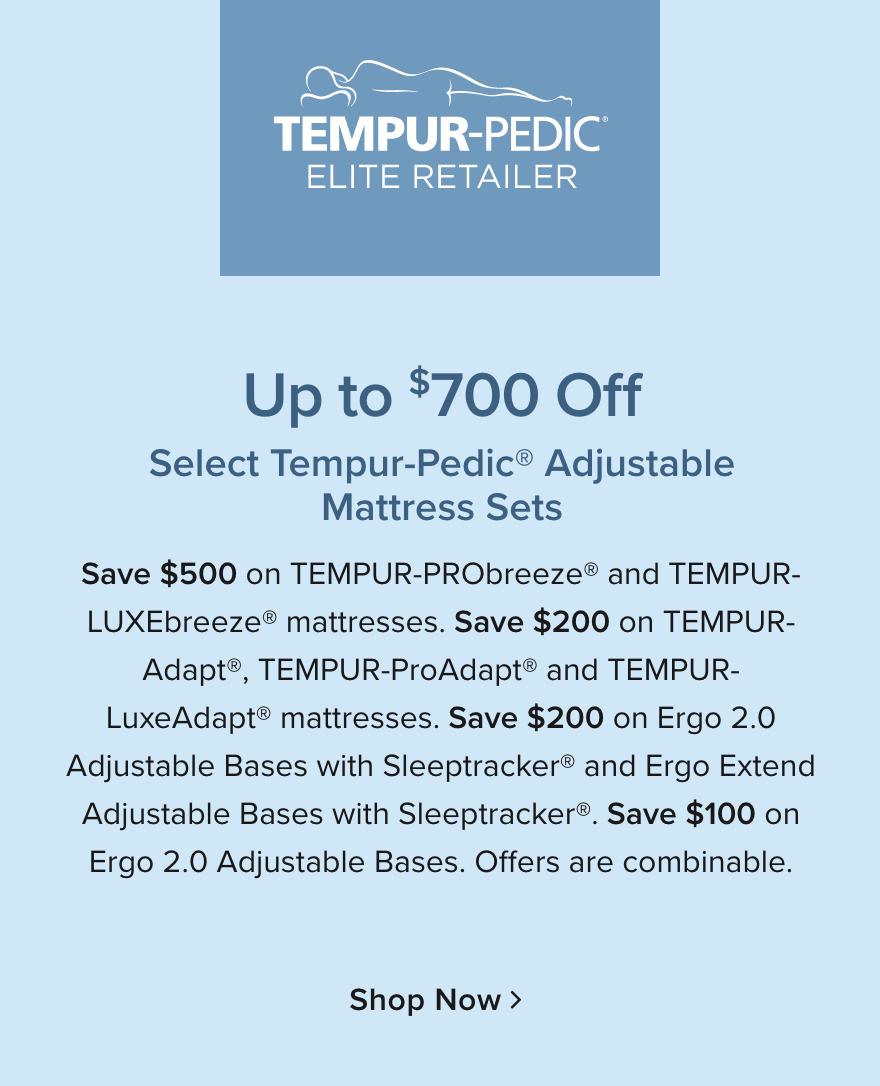 up to $700 off Tempur-Pedic adjustable mattress sets - Shop Now