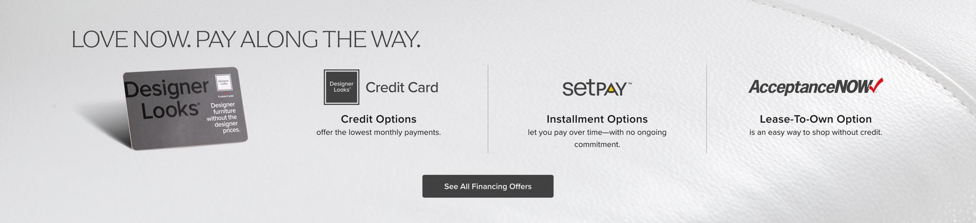 Love now. Pay 
along the way. 