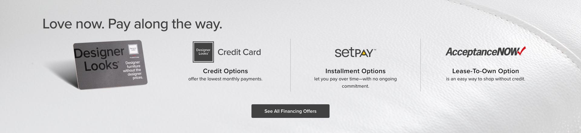 Love now. Pay 
along the way. 