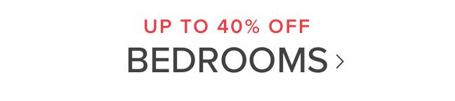 UP TO 40% OFF | Bedrooms