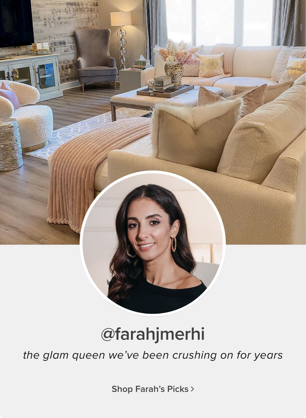 @farahmerhi the glam queen we've been crushing on for years. Shop Farah's Picks>