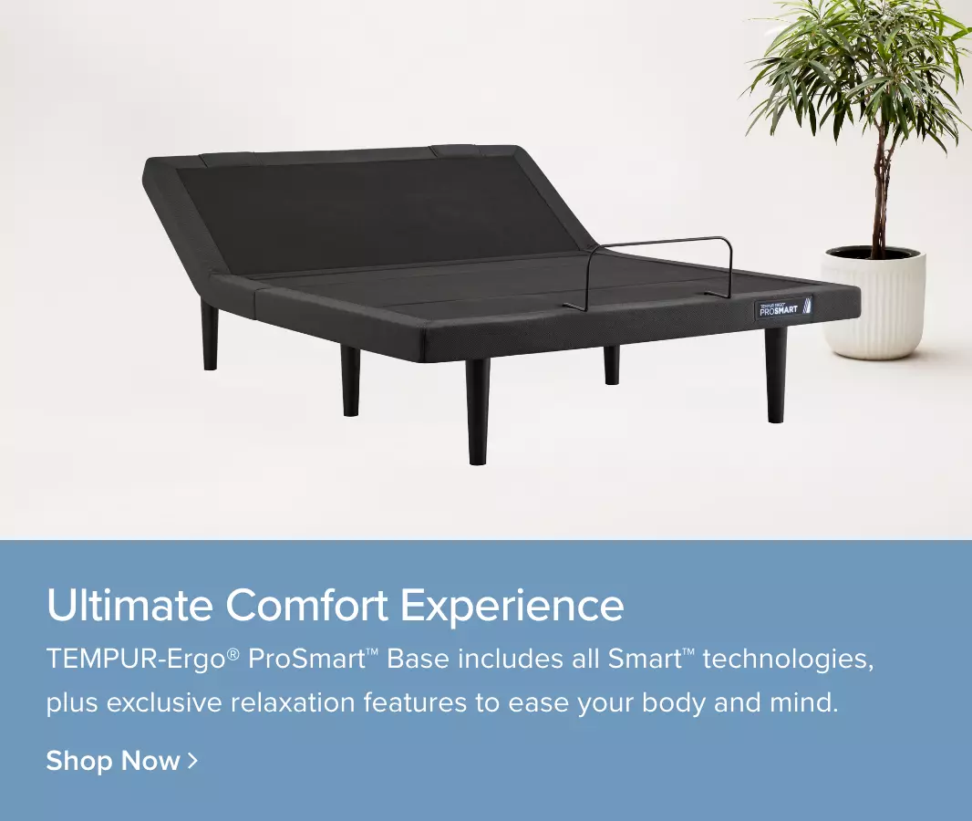 FTEMPUR-Ergo® ProSmart® Base includes all Smart™ technologies, plus exclusive relaxation features to ease your body and mind. - Shop Now